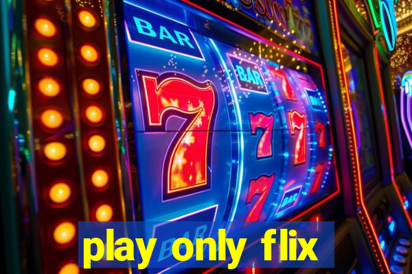 play only flix